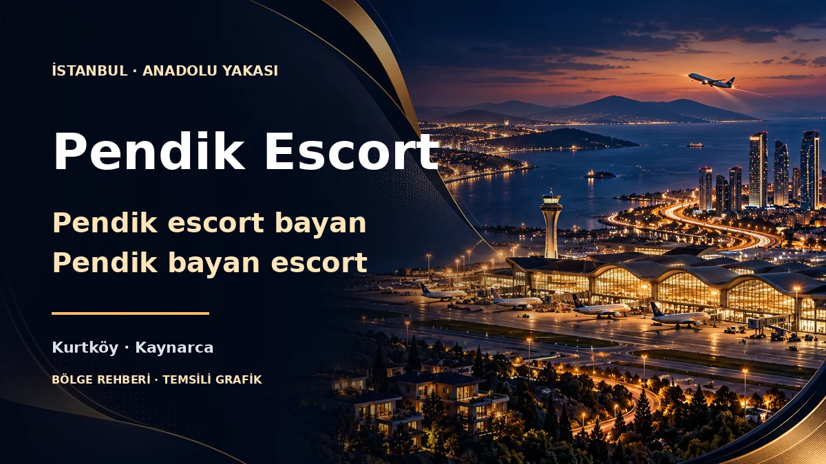 Pendik escort rehberi: Kurtköy, Kaynarca, Yenişehir ve Çamçeşme için temsili grafik